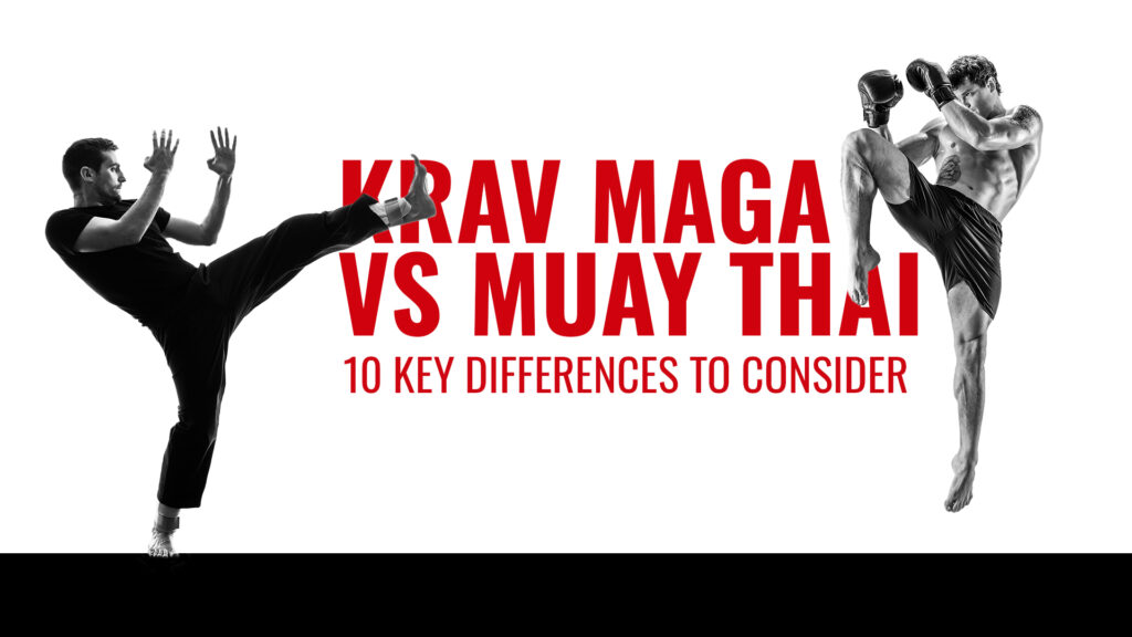 Krav Maga vs Muay Thai: 10 Key Differences to Consider