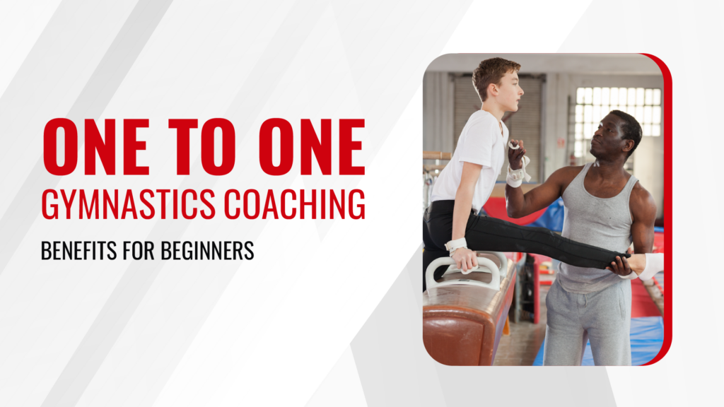 One to One Gymnastics Coaching: 10 Benefits for Beginners