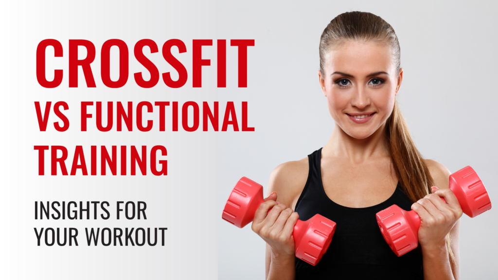 CrossFit vs Functional Training: 8 Insights for Your Workout