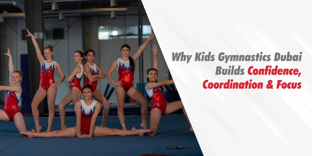 Kids Gymnastics Dubai Builds Confidence, Coordination & Focus