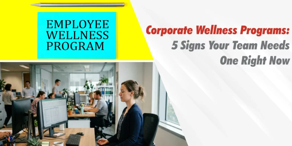 Corporate Wellness Programs illustration featuring an employee practicing mindfulness in a modern office with a wellness program message highlighting five signs your team needs one.